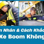 Nguyên Nhân & Cách Khắc Phục Lỗi Xe Boom Không Nổ